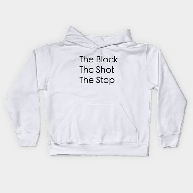 The Block, The Shot, The Stop Kids Hoodie by mrakos